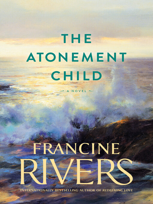 Title details for The Atonement Child by Francine Rivers - Wait list